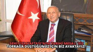 Şehitler Haftası’nda Tarihi Mesaj: ‘Siz Toprağa Düştüğünüz İçin Biz Ayaktayız!’