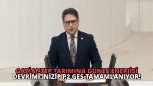 Gaziantep Tarımına Güneş Enerjisi Devrimi: Nizip P2 GES Tamamlanıyor!