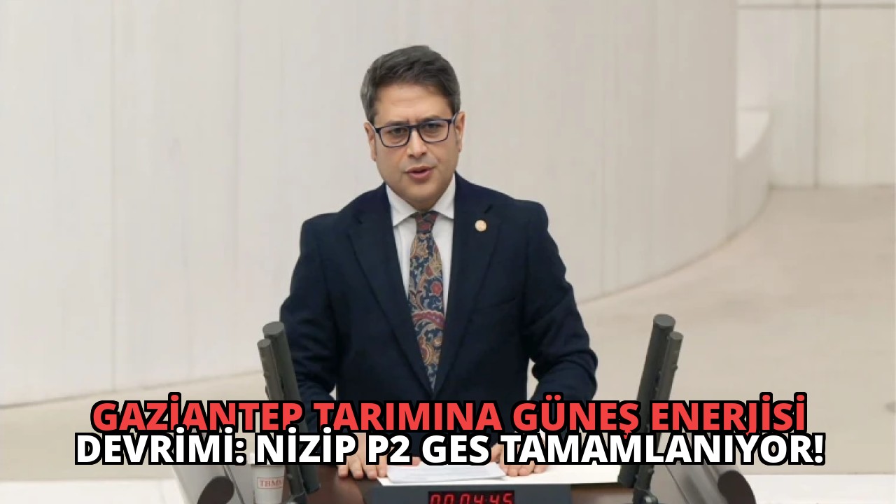 Gaziantep Tarımına Güneş Enerjisi Devrimi: Nizip P2 GES Tamamlanıyor!