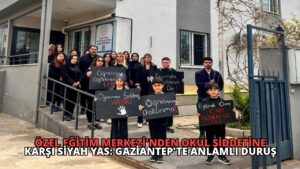 Özel Eğitim Merkezi’nden Okul Şiddetine Karşı Siyah Yas: Gaziantep’te Anlamlı Duruş