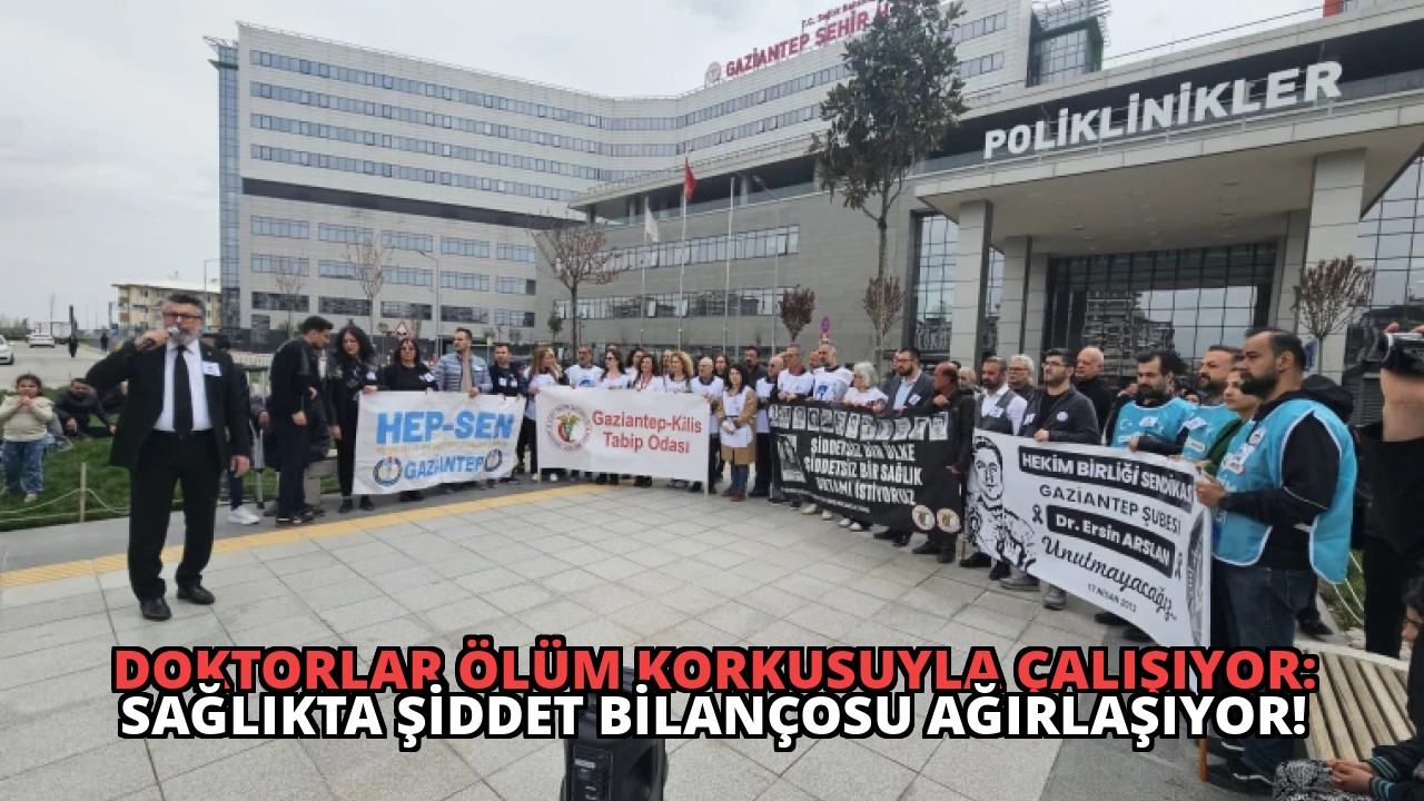 Doktorlar Ölüm Korkusuyla Çalışıyor: Sağlıkta Şiddet Bilançosu Ağırlaşıyor!