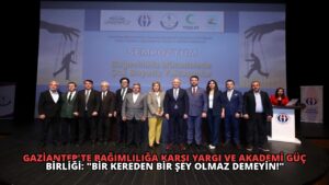 Gaziantep’te Bağımlılığa Karşı Yargı ve Akademi Güç Birliği: “Bir Kereden Bir Şey Olmaz Demeyin!”
