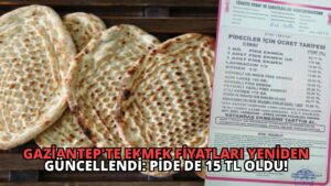 Gaziantep’te Ekmek Fiyatları Yeniden Güncellendi: Pide de 15 TL Oldu!