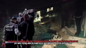 69 İlde “Narko-Çelik” Operasyonu: Yarım Ton Uyuşturucu ve Milyonlarca Hap Ele Geçirildi, 1.018 Gözaltı!