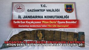 Gaziantep’te Nefes Kesen Operasyon: 2 Metrelik Piton Derili Altın Yazmalı Kitap Ele Geçirildi!