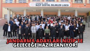 Jandarma Adayları Nizip’te Geleceğe Hazırlanıyor!