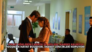 Halef Köklerin Çağrısı 30. Bölüm: Kardeş Kalbiyle Düşman Hayat Buluyor, İhanet Zincirleri Kopuyor!