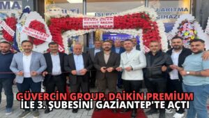 Güvercin Group, Daikin Premium ile 3. Şubesini Gaziantep’te Açtı