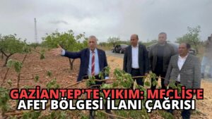Gaziantep’te Yıkım: Meclis’e Afet Bölgesi İlanı Çağrısı