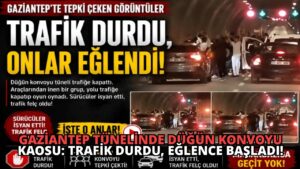 Gaziantep Tünelinde Düğün Konvoyu Kaosu: Trafik Durdu, Eğlence Başladı!