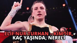 Elif Nur Turhan – Kimdir, Kaç Yaşında, Nereli