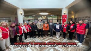 Gaziantep’te Anneler Günü’nde Duygusal Anlar: Çocuk Evleri Kahramanları Unutulmadı!