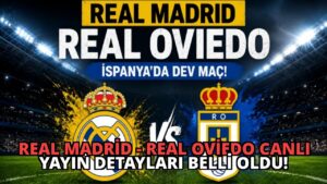 Real Madrid – Real Oviedo Canlı Yayın Detayları Belli Oldu!
