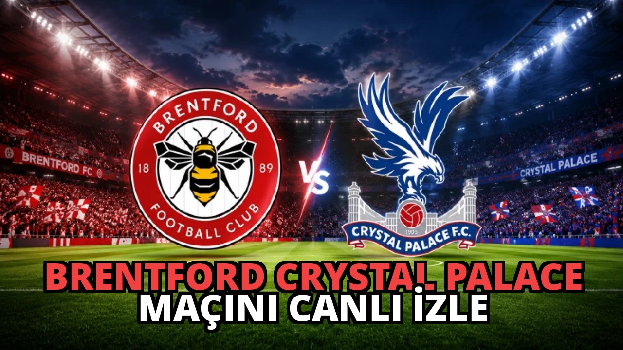Brentford Crystal Palace Maçını Canlı İzle